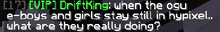 a screenshot of a video game that says " e-boys and girls stay still in hypixel "