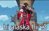 a video game character is standing next to a pole and says hi alaska hi : 3 .