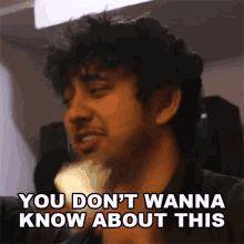 You Dont Wanna Know About This Paul GIF - You Dont Wanna Know About This Paul The Six GIFs