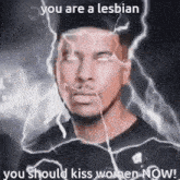 a man with a lightning bolt coming out of his face and the words `` you are a lesbian , you should kiss women now ! ''