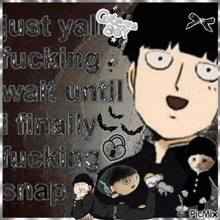 a picture of a boy with the words just yelling fucking wait until i finally fucking snap
