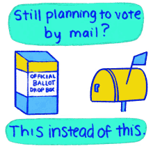 still planning to vote by mail this instead of this vote by mail mail in voting official ballot drop box