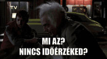 a man with a gray haired head says mi az nincs idoerzeked