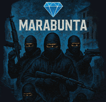 a group of masked men holding guns with the word marabunta above them