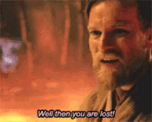 Then You Are Lost Obi Wan GIF - Then You Are Lost Obi Wan Star Wars GIFs
