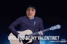 a man is playing a guitar with the words will you be my valentine edited with easy gif