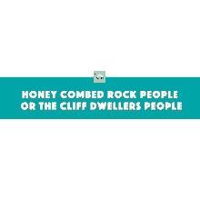 navamojis honey combed rock people or the cliff dwellers people