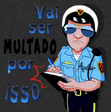 a cartoon of a police officer with the words vai ser multado por isso on the bottom