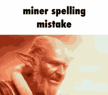 Miner Spelling GIF - Miner Spelling Mistake GIFs