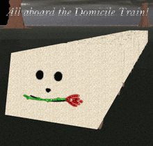 a drawing of a smiley face with a rose on it and the words all aboard the domicile tram