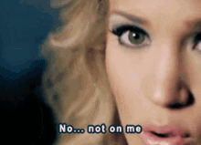 Carrie Underwood No Not On Me GIF - Carrie Underwood No Not On Me Not On Me GIFs