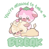 a poster that says " you 're allowed to take a break " with two pigs