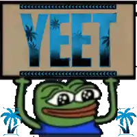 a frog is holding a sign that says yeet