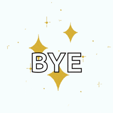 the word bye is surrounded by gold stars on a white background