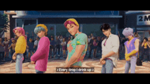 a group of cartoon characters are standing in front of a crowd and one of them says every drop i drink up