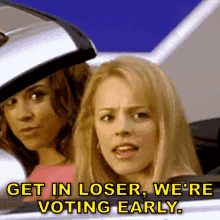 Mean Girls Meme Get In Loser GIF - Mean Girls Meme Get In Loser Vote Early GIFs