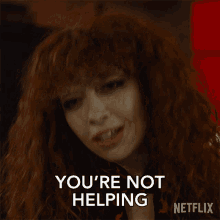 Youre Not Helping Nadia Vulvokov GIF - Youre Not Helping Nadia Vulvokov Natasha Lyonne GIFs