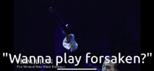 a poster that says wanna play forsaken