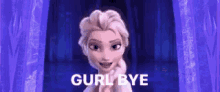 Gurl Bye GIF - Gurl Bye Frozen GIFs