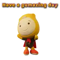 a cartoon character with the words have a gumazing day