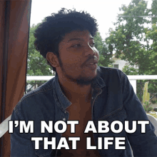Im Not About That Life Terrel GIF - Im Not About That Life Terrel 2staxx GIFs