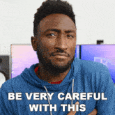 Be Very Careful With This Marques Brownlee GIF - Be Very Careful With This Marques Brownlee Be Cautious GIFs