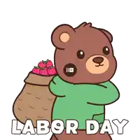 a cartoon of a teddy bear carrying a basket of strawberries and the words labor day below it
