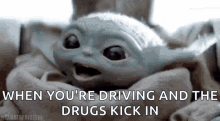 Baby Yoda When Youre Driving GIF - Baby Yoda When Youre Driving Drugs Kick In GIFs