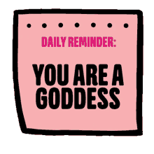 daily reminder goddess beautiful slay