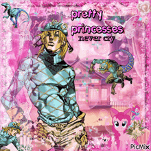 a picture of a man with the words " pretty princesses never cry " on it