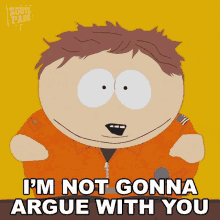 Im Not Gonna Argue With You Eric Cartman GIF - Im Not Gonna Argue With You Eric Cartman South Park GIFs