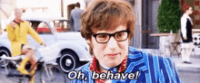 Oh Behave Austin Powers GIF - Oh Behave Austin Powers Micheal Meyers GIFs