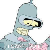 I Cant Do It Bender Sticker - I Cant Do It Bender Futurama Stickers