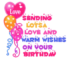 happy birthday love warm wishes balloons hearts