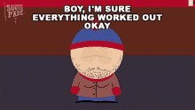 Boy Im Sure Everything Worked Out Okay Stan Marsh GIF