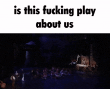 a picture of a man on a cart with the words is this fucking play about us