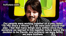 Our Parents Were Working Together On A Play Calledplay. I Feel That Many Things Were Written Since Then,.Somehow We Learned To Live Together Before Taking Thedecision To Be Friends, And Suddenly We Were Family,We Were Brothers..Gif GIF