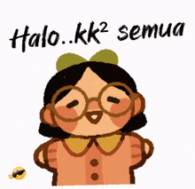 a cartoon girl with glasses and the words halo kk2 semua