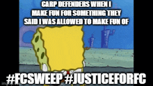 Justiceforfc Fcsweep GIF - Justiceforfc Fcsweep Spongebob GIFs