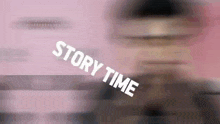 Story Time Qna GIF - Story Time Story Qna GIFs