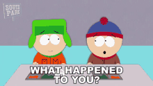 What Happened To You Stan Marsh GIF - What Happened To You Stan Marsh Kyle Broflovski GIFs