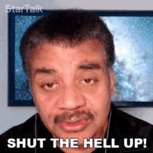 Shut The Hell Up Neil Degrasse Tyson GIF - Shut The Hell Up Neil Degrasse Tyson Startalk GIFs