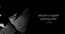 a black and white drawing of a person with the words " all give u a good sucking later "