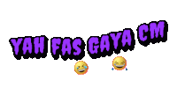 a purple sign that says ' yah fas gaya cm ' with two smiley faces