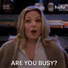 Are You Busy Sophie GIF - Are You Busy Sophie How I Met Your Father GIFs