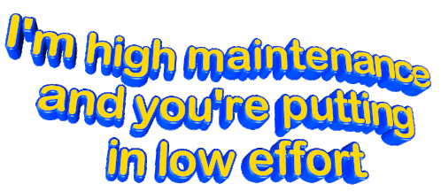 Im High Maintenance Low Effort Sticker - Im High Maintenance Low Effort You Are Putting In Low Effort Stickers