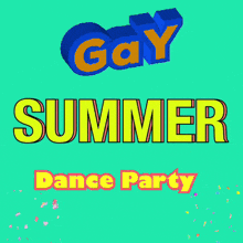 a sign that says gay summer dance party