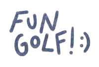 a blue sign that says fun golf