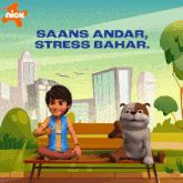 a boy and a dog sit on a bench with the words saans andar stress bahar on the bottom
