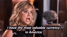 Amy Poehler Most Valuable Currency GIF - Amy Poehler Most Valuable Currency America GIFs